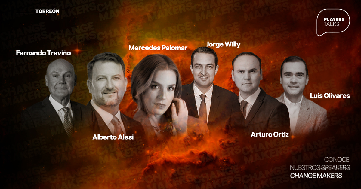En una semana, se realizará PLAYERS Talks 2024 en Torreón, magno evento en que los Change Makers compartirán su historia y trayectoria.